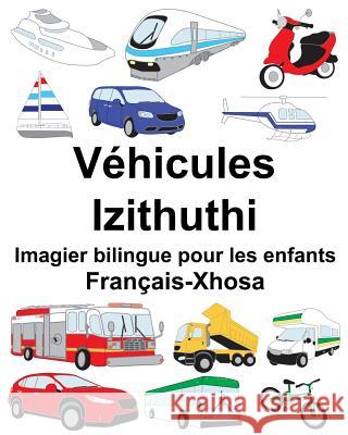 Français-Xhosa Véhicules/Izithuthi Imagier bilingue pour les enfants Carlson, Suzanne 9781718810433 Createspace Independent Publishing Platform - książka