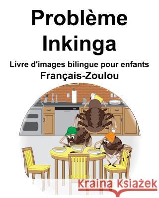 Français-Zoulou Problème/Inkinga Livre d'images bilingue pour enfants Carlson, Richard 9781098661380 Independently Published - książka