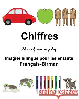 Français-Birman Chiffres Imagier bilingue pour les enfants Carlson, Suzanne 9781981796151 Createspace Independent Publishing Platform - książka