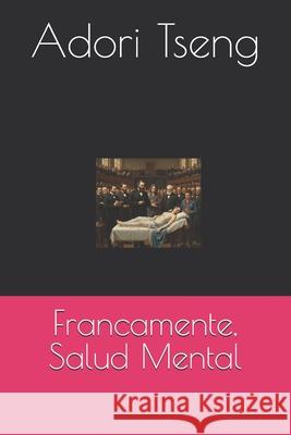 Francamente, Salud Mental Adori Tseng 9788409831579 Adrian Ramos - książka