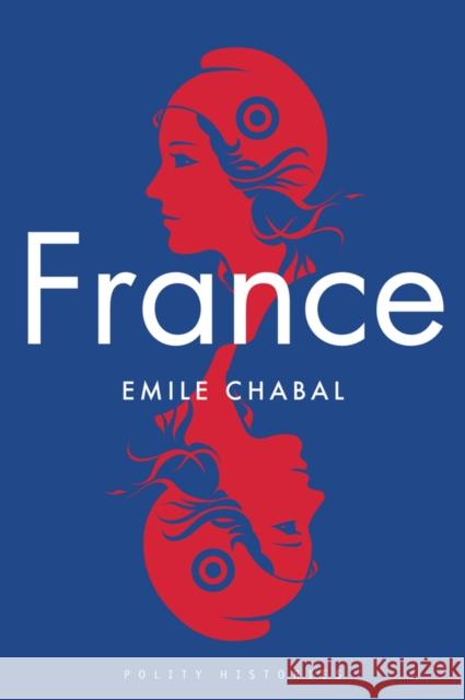 France Emile Chabal 9781509530014 Polity Press - książka