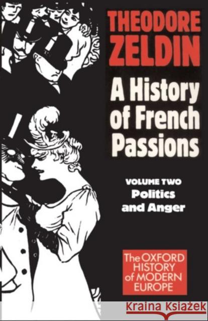 France, 1848-1945: Politics and Anger Zeldin, Theodore 9780192850829 Oxford University Press, USA - książka