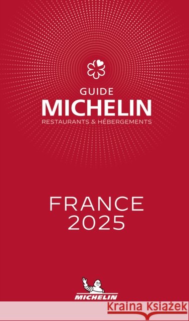 France - The Michelin Guide 2025 Michelin 9782067268302 Travel House Media - książka