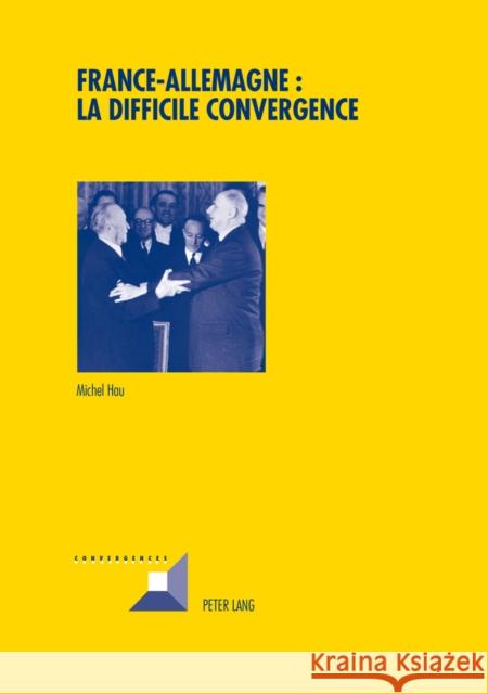 France-Allemagne: La Difficile Convergence Hau 9783034316040 Peter Lang Gmbh, Internationaler Verlag Der W - książka