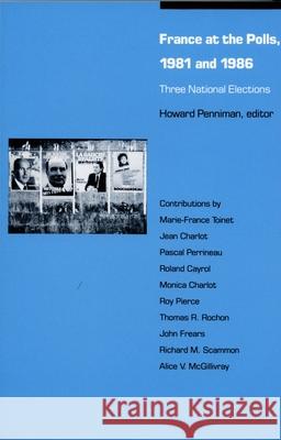 France at the Polls, 1981 and 1986 Howard R. Penniman Penniman                                 Howard R. Penniman 9780822308331 Duke University Press - książka