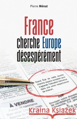 France cherche Europe désespérément Ménat, Pierre 9782343169989 Editions Pepper - książka