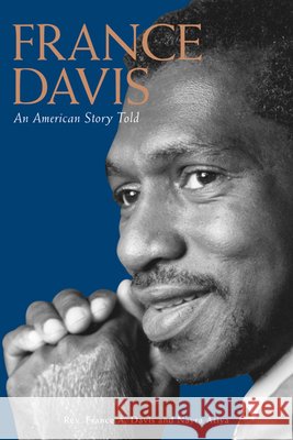 France Davis : An American Story Told France A. Davis Nayra Atiya 9780874808735 University of Utah Press - książka