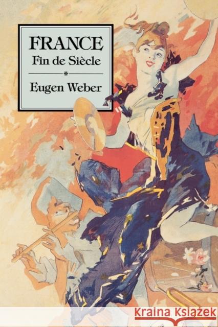 France, Fin de Sia]cle Weber, Eugen 9780674318137 Belknap Press - książka