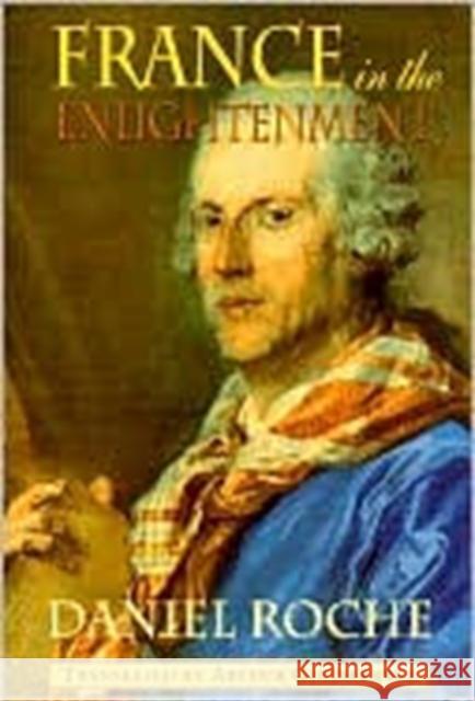 France in the Enlightenment Daniel Roche Arthur Goldhammer 9780674001992 Harvard University Press - książka