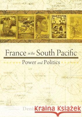 France in the South Pacific: Power and Politics Denise Fisher 9781922144942 Anu Press - książka