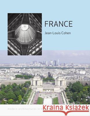 France: Modern Architectures in History Jean-Louis Cohen Christian Hubert 9781780233543 Reaktion Books - książka
