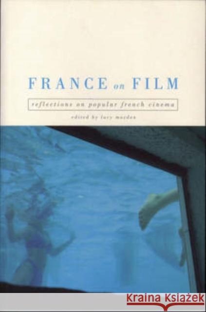 France on Film: Reflections on Popular French Cinema Mazdon, Lucy 9781903364086  - książka