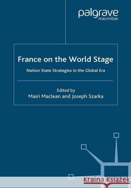France on the World Stage: Nation State Strategies in the Global Era MacLean, M. 9781349356201 Palgrave Macmillan - książka
