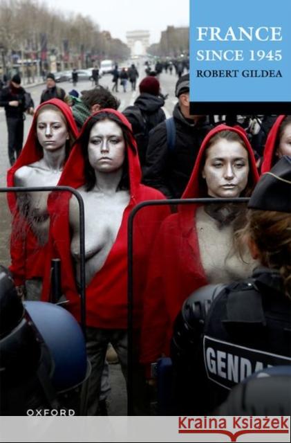 France Since 1945 Robert (Professor Emeritus of Modern History, Professor Emeritus of Modern History, University of Oxford) Gildea 9780198825777 Oxford University Press - książka