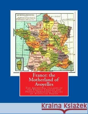 France: the Motherland of Avoyelles: Full Color Edition Randy Decuir 9781979893343 Createspace Independent Publishing Platform - książka