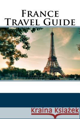 France Travel Guide Alan Harrington 9781984174192 Createspace Independent Publishing Platform - książka