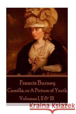 Frances Burney - Camilla, or a Picture of Youth: Volumes I, II & III Frances Burney 9781785434723 Scribe Publishing - książka
