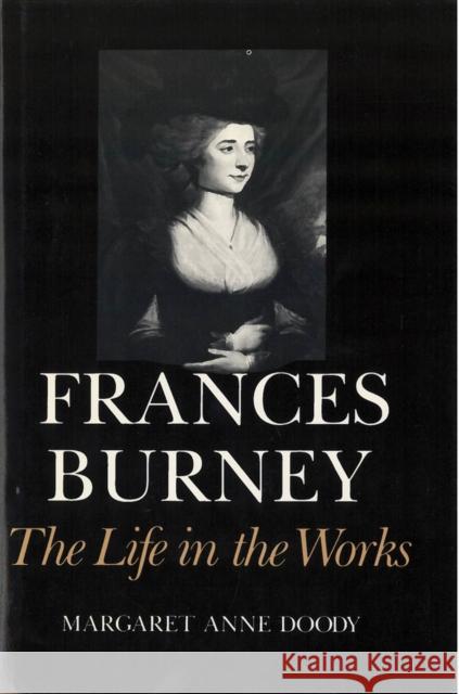 Frances Burney: The Life in the Works Doody, Margaret Anne 9780813513553 Rutgers University Press - książka