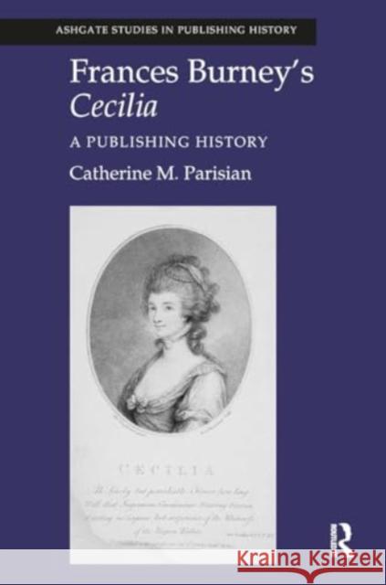 Frances Burney's Cecilia: A Publishing History Catherine M. Parisian 9781032920788 Routledge - książka