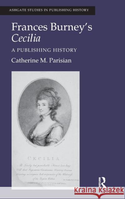 Frances Burney's Cecilia: A Publishing History Parisian, Catherine M. 9781409418207 Ashgate Studies in Publishing History - książka