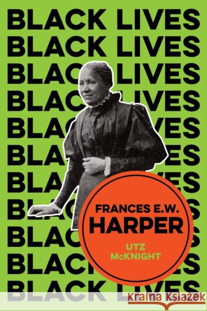 Frances E. W. Harper: A Call to Conscience Utz McKnight 9781509535545 John Wiley and Sons Ltd - książka