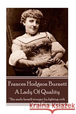 Frances Hodgson Burnett - A Lady Of Quality Burnett, Frances Hodgson 9781780006611 Word of the Wise - książka
