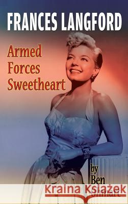 Frances Langford: Armed Forces Sweetheart (Hardback) Ben Ohmart 9781629332147 BearManor Media - książka