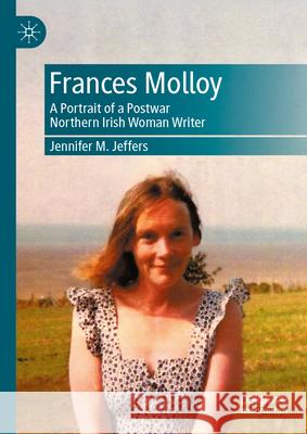 Frances Molloy: A Portrait of a Postwar Northern Irish Woman Writer Jennifer M. Jeffers 9783031995200 Palgrave MacMillan - książka