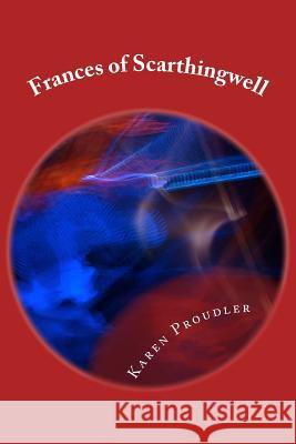 Frances of Scarthingwell Karen Proudler 9781517713140 Createspace - książka