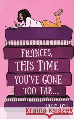 Frances, This Time You've Gone Too Far Janis Ost 9781633372986 Boyle & Dalton - książka