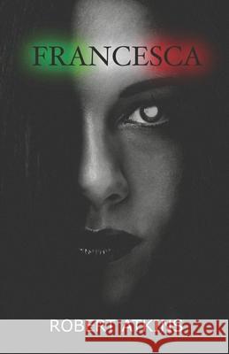 Francesca Robert Atkins 9798519068888 Independently Published - książka