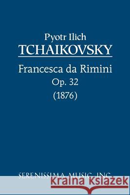 Francesca da Rimini, Op.32 Peter Ilyich Tchaikovsky 9781932419030 Serenissima Music, - książka