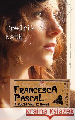 Francesca Pascal: A World War II Drama Nath, Fredrik 9781908824110 Fingerpress - książka