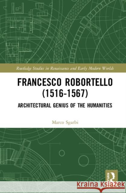 Francesco Robortello (1516-1567): Architectural Genius of the Humanities Marco Sgarbi 9780367224875 Routledge - książka