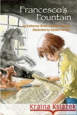 Francesco's Fountain Katherine Rinne, Sandra Forrest 9781257763047 Lulu.com - książka