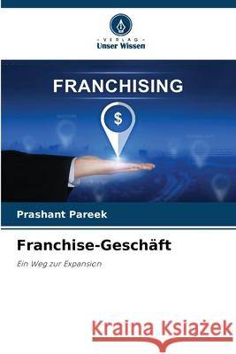 Franchise-Gesch?ft Prashant Pareek 9786207539451 Verlag Unser Wissen - książka