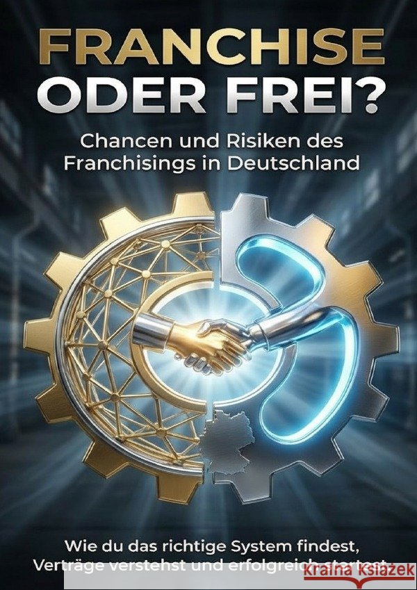Franchise oder frei? Chancen und Risiken des Franchisings in Deutschland Werner, Jana 9783565146482 epubli - książka