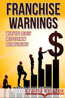 Franchise Warnings: What you really need to know before you buy Barnett, David C. 9781508722519 Createspace - książka