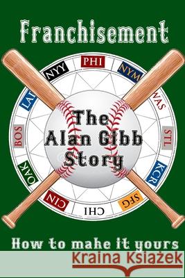 Franchisement: The Alan Gibb Story Donald Dewey 9781620063408 Milford House Press - książka