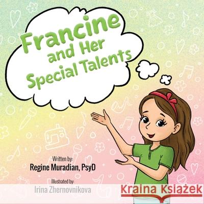 Francine and Her Special Talents Dr Regine Muradian 9781735590684 Regine Muradian, PsyD Inc. - książka