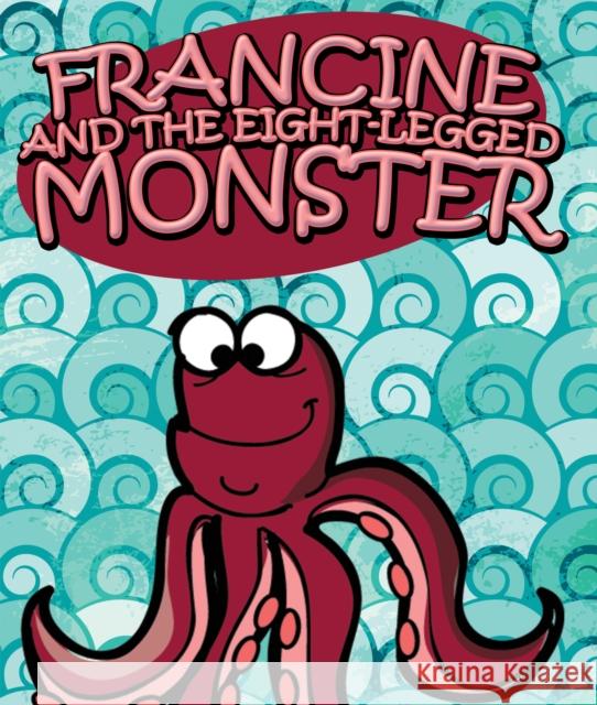 Francine and the Eight-Legged Monster Jupiter Kids 9781634287388 Speedy Publishing LLC - książka