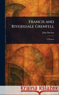 Francis and Riversdale Grenfell John Buchan 9781025253725 Anson Street Press - książka