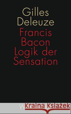 Francis Bacon: Logik der Sensation Deleuze, Gilles 9783770560073 Fink (Wilhelm) - książka