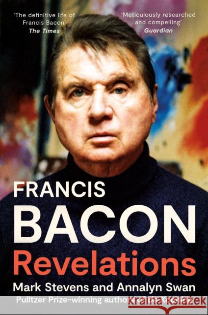 Francis Bacon: Revelations Mark Stevens Annalyn Swan  9780007298426 HarperCollins Publishers - książka