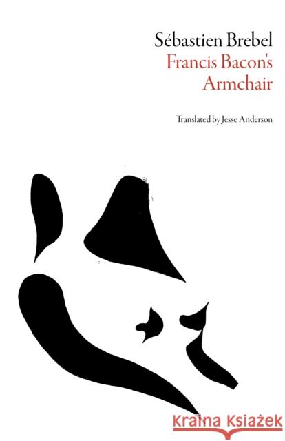 Francis Bacon's Armchair Sebastien Brebel Jesse L. Anderson 9781943150014 Dalkey Archive Press - książka