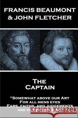 Francis Beaumont & John Fletcher - The Captain: 