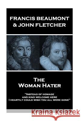 Francis Beaumont & John Fletcher - The Woman Hater: 