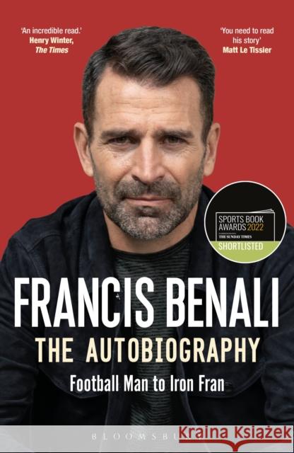 Francis Benali: The Autobiography: Shortlisted for THE SUNDAY TIMES Sports Book Awards 2022 Francis Benali 9781472986825 Bloomsbury Publishing PLC - książka