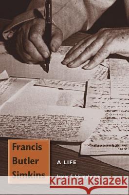 Francis Butler Simkins : A Life James S. Humphreys 9780813032658 University Press of Florida - książka