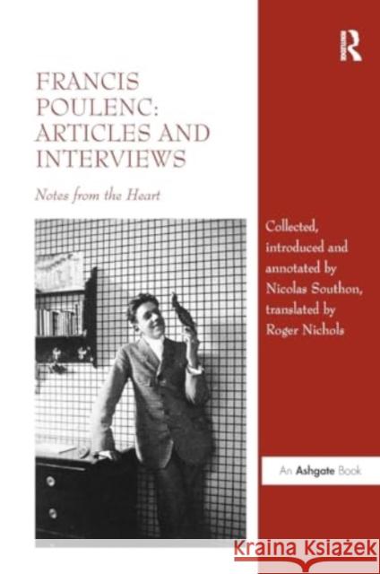 Francis Poulenc: Articles and Interviews: Notes from the Heart Nicolas Southon Roger Nichols 9781032921471 Routledge - książka